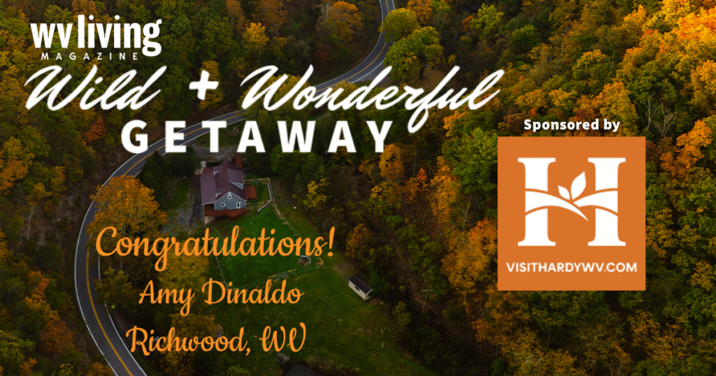 Wild & Wonderful Getaway Giveaway—September 2025 - WV Living Magazine